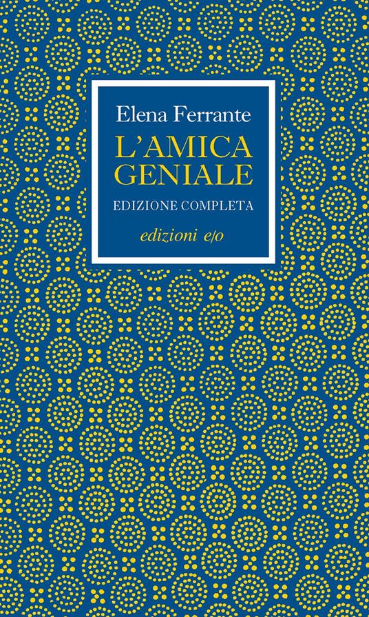 Elena Ferrante L' amica geniale. Edizione completa cofanetto Elena Ferrante L' amica geniale. Edizione completa cofanetto